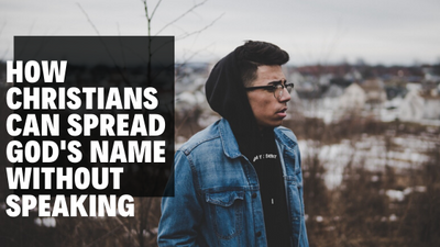 How Christians Can Spread God's Name Without Speaking